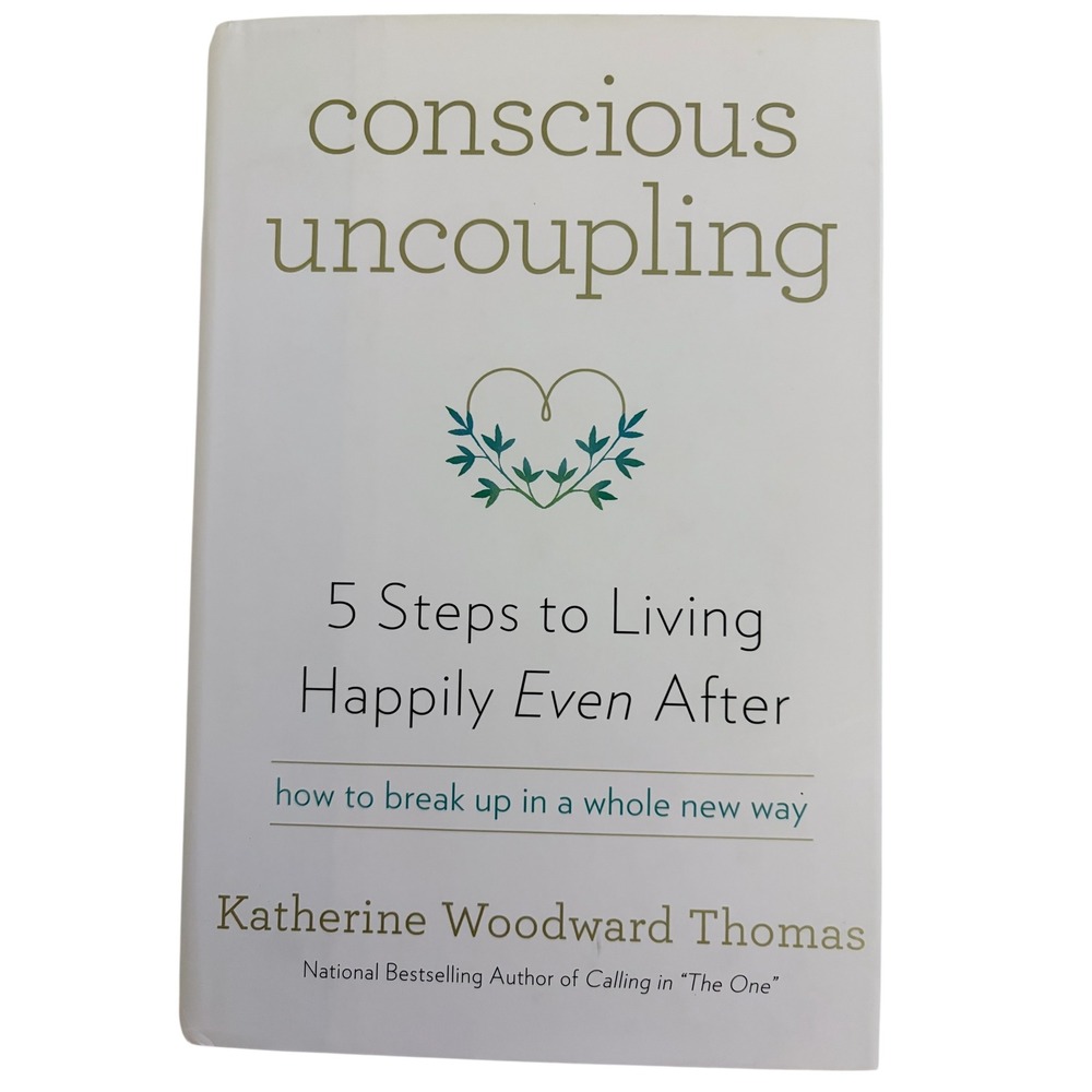 Conscious Uncoupling Katherine Woodward Thomas Hard Cover Book